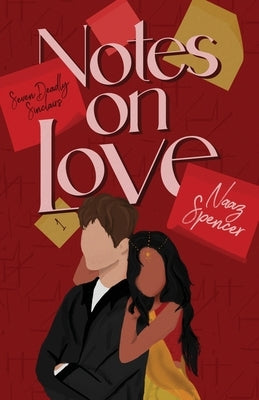 Notes on Love by Spencer, Naaz