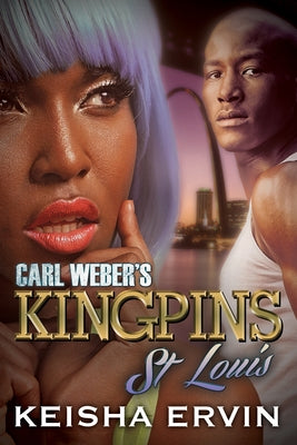 Carl Weber's Kingpins: St. Louis by Ervin, Keisha