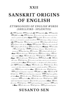 Sanskrit Origins of English: Etymologies of English Words (shellfire- splenitis) by Sen, Susanto
