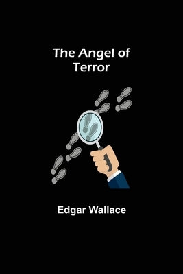 The Angel of Terror by Wallace, Edgar
