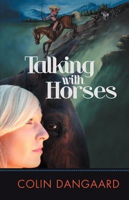 Talking with Horses by Dangaard, Colin