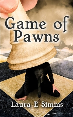 Game of Pawns by Simms, Laura E.