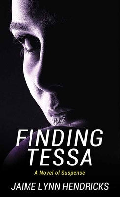 Finding Tessa by Hendricks, Jaime Lynn