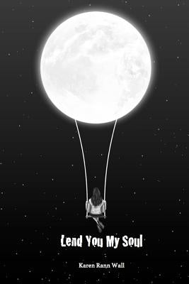 Lend You My Soul by Rann Wall, Karen