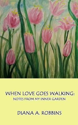When Love Goes Walking by Robbins, Diana a.