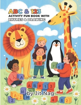 ABC & 123 Fun: A Complete Learning Adventure for Kids Ages 4-8: Colourful Alphabets with Rhymes, Counting Numbers, and Animal Drawing Activities - 102 by Das, Biki