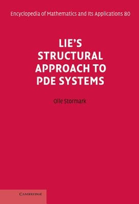 Lie's Structural Approach to Pde Systems by Stormark, Olle