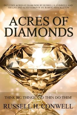 Acres of Diamonds by Russell H. Conwell by Conwell, Russell H.