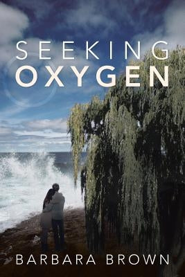 Seeking Oxygen by Brown, Barbara