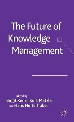 The Future of Knowledge Management by Renzl, Birgit
