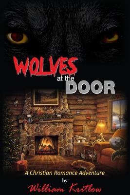 Wolves at the Door by Kritlow, William