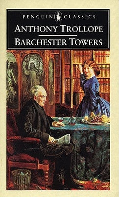 Barchester Towers by Trollope, Anthony