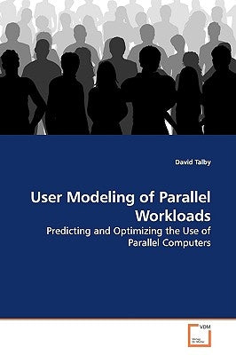 User Modeling of Parallel Workloads by Talby, David
