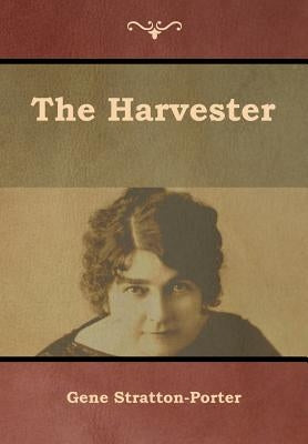 The Harvester by Stratton-Porter, Gene