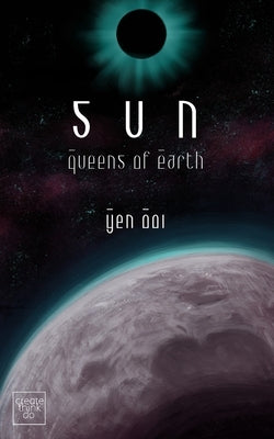 Sun: Queens of Earth by Ooi, Yen