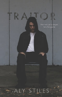 Traitor by Stiles, Aly