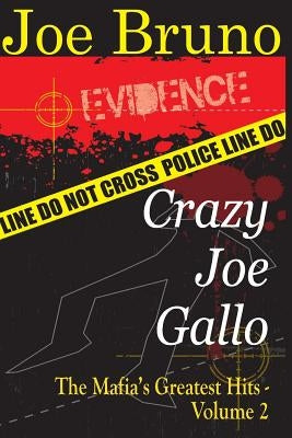 Crazy Joe Gallo: The Mafia's Greatest Hits - Volume II by Venturato, Lawrence