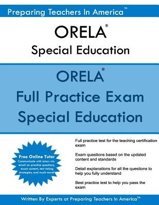 ORELA Special Education: ORELA Special Education Exam by America, Preparing Teachers in