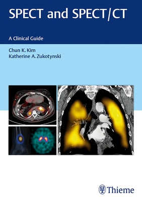 Spect and Spect/CT: A Clinical Guide by Kim, Chun