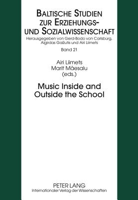 Music Inside and Outside the School by Liimets, Airi