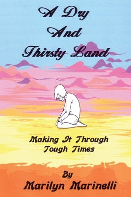 A Dry And Thirsty Land by Marinelli, Marilyn