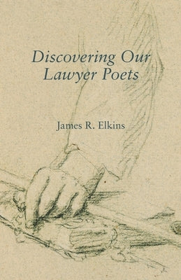 Discovering Our Lawyer Poets by Elkins, James R.