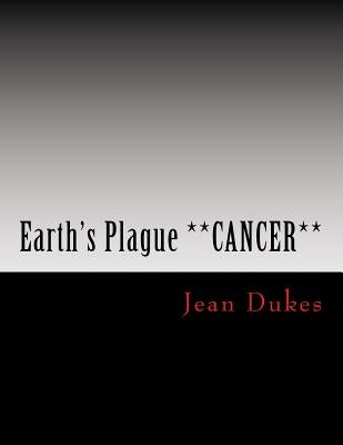 Earth's Plague **CANCER** by JEAN DUKES: ***Brain Cancer*** by Sherrors, Jean &. Charles