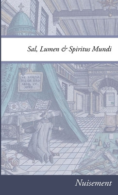 Sal, Lumen & Spiritus Mundi by Nuisement, Clovis Hesteau