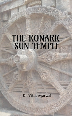 The Konark Sun Temple by A, Vikas