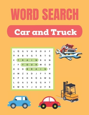 Word Search Car and Truck: Challenging Car & Truck Word Search Puzzles Books Great for improving Persistence and Problem Solving Skills Workbook by Press, Activity