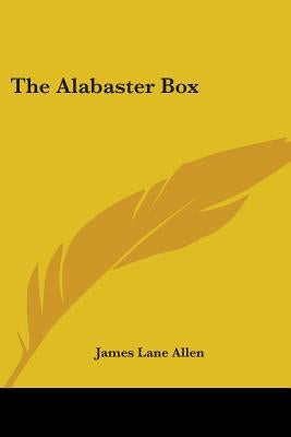 The Alabaster Box by Allen, James Lane