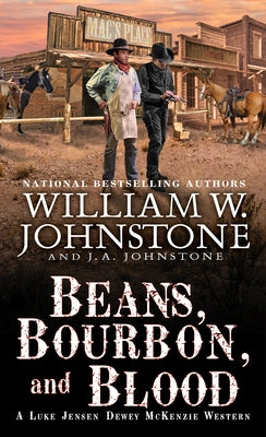 Beans, Bourbon, and Blood by Johnstone, William W.