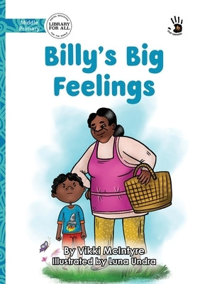 Billy's Big Feelings - Our Yarning by McIntyre, Vikki