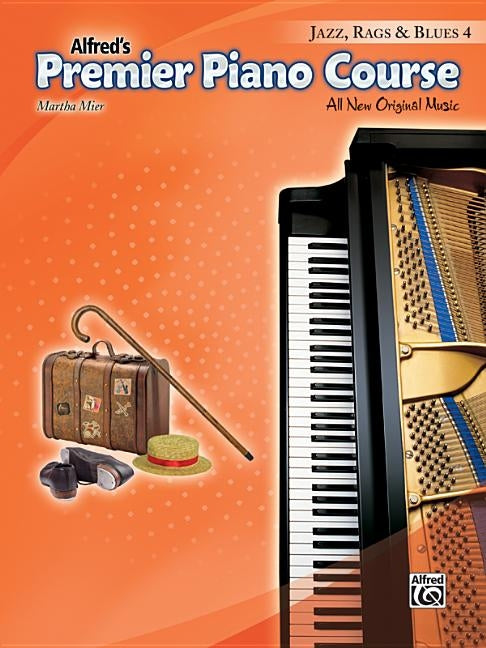 Premier Piano Course -- Jazz, Rags & Blues, Bk 4: All New Original Music by Mier, Martha