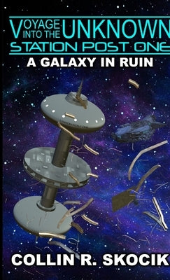 A Galaxy in Ruin by Skocik, Collin R.