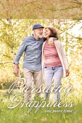 Pursuing Happiness: ...One More Time by Schram, Mary Lou Peters