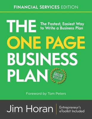 The One Page Business Plan Financial Services Edition: The Fastest, Easiest Way to Write a Business Plan! by Peters, Tom