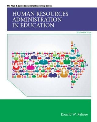 Human Resources Administration in Education with Access Code [With Access Code] by Rebore, Ronald