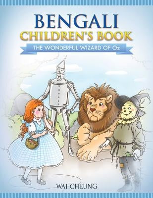 Bengali Children's Book: The Wonderful Wizard Of Oz by Cheung, Wai