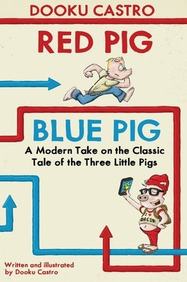Red Pig Blue Pig by Castro, Dooku