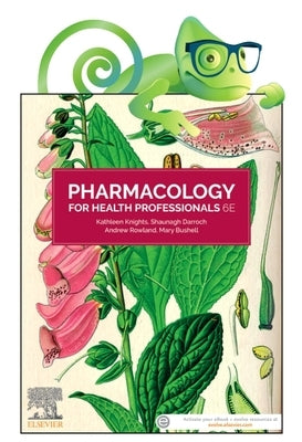 Pharmacology for Health Professionals, 6e: Includes Elsevier Adaptive Quizzing for Pharmacology for Health Professionals 6e by Knights, Kathleen