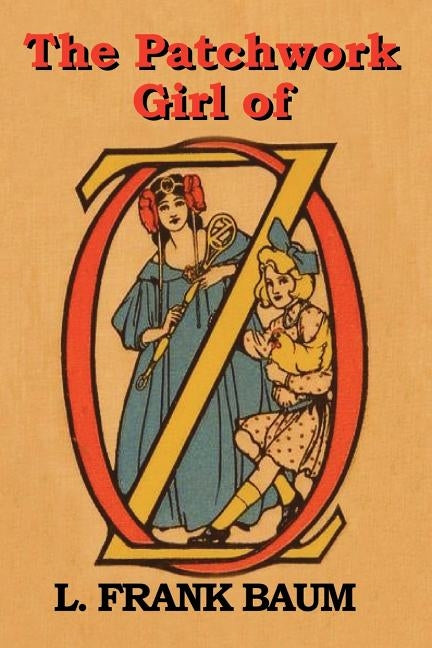The Patchwork Girl of Oz by Baum, L. Frank
