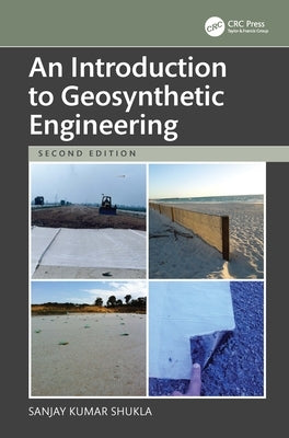 An Introduction to Geosynthetic Engineering by Shukla, Sanjay Kumar