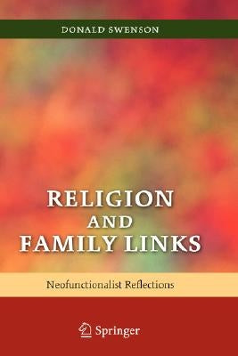Religion and Family Links: Neofunctionalist Reflections by Swenson, Donald