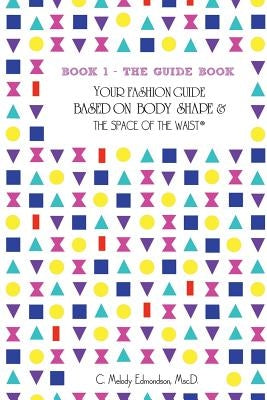 Book 1 - The Guide Book: Your Fashion Guide Based on Body Shape & The Space Of The Waist(R) by Russell, David a.