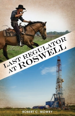 Last Regulator at Roswell by Mowry, Robert C.
