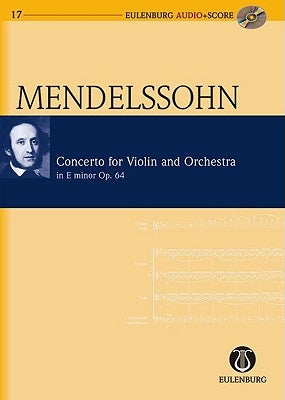 Violin Concerto in E Minor Op. 64: Eulenburg Audio+score Series by Mendelssohn, Felix