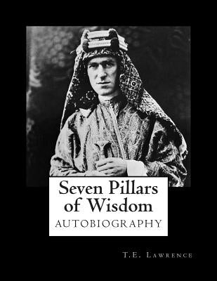 Seven Pillars of Wisdom by Struik, Alex