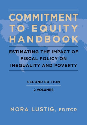 Commitment to Equity Handbook: Estimating the Impact of Fiscal Policy on Inequality and Poverty by Lustig, Nora