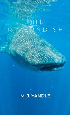 The Riverndish by Yandle, M. J.